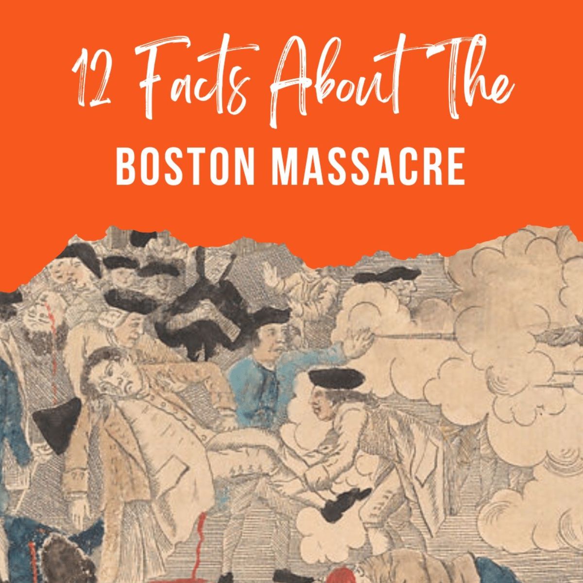 12 Facts About the Boston Massacre