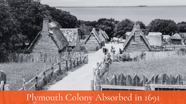 Plymouth Colony Absorbed in 1691