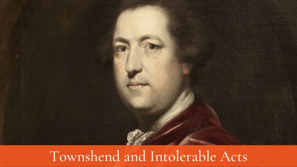 Townshend and Intolerable Acts