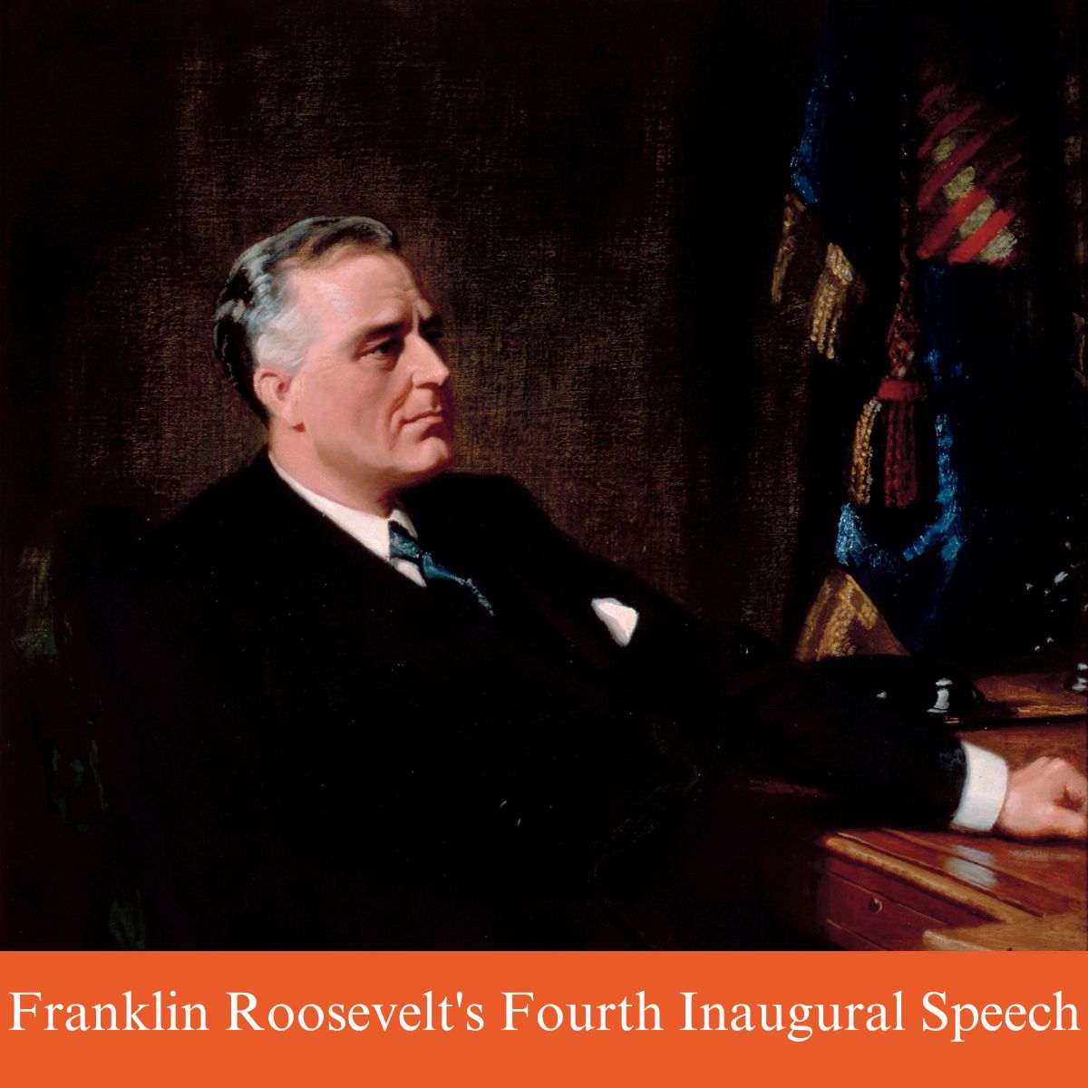 franklin roosevelt fourth inaugural speech