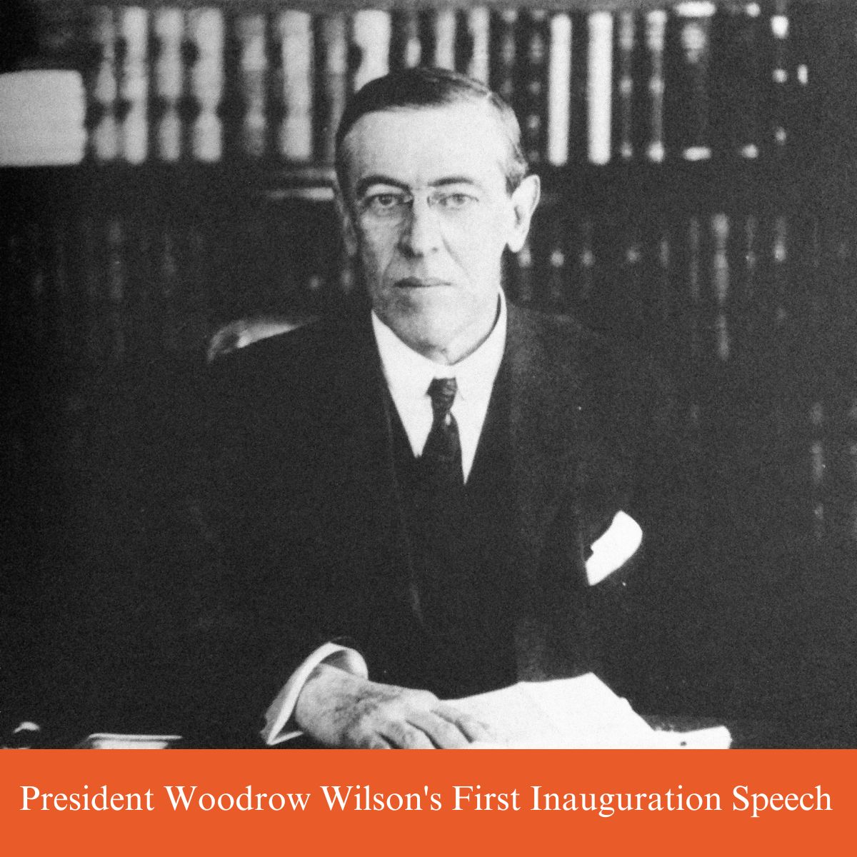 president woodrow wilson first inauguration speech